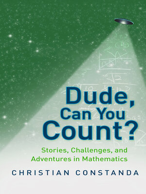 cover image of Dude, Can You Count? Stories, Challenges and Adventures in Mathematics